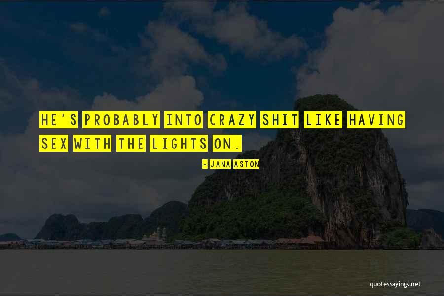 Jana Quotes By Jana Aston Jana Quotes By Jana Aston