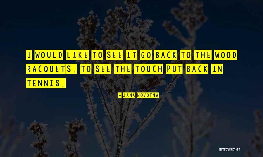Jana Quotes By Jana Novotna Jana Quotes By Jana Novotna