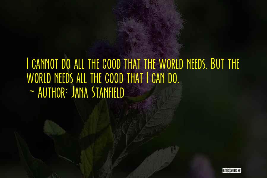 Jana Stanfield Quotes 913651