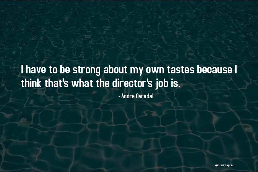 Janaye Murphy Quotes By Andre Ovredal Janaye Murphy Quotes By Andre Ovredal