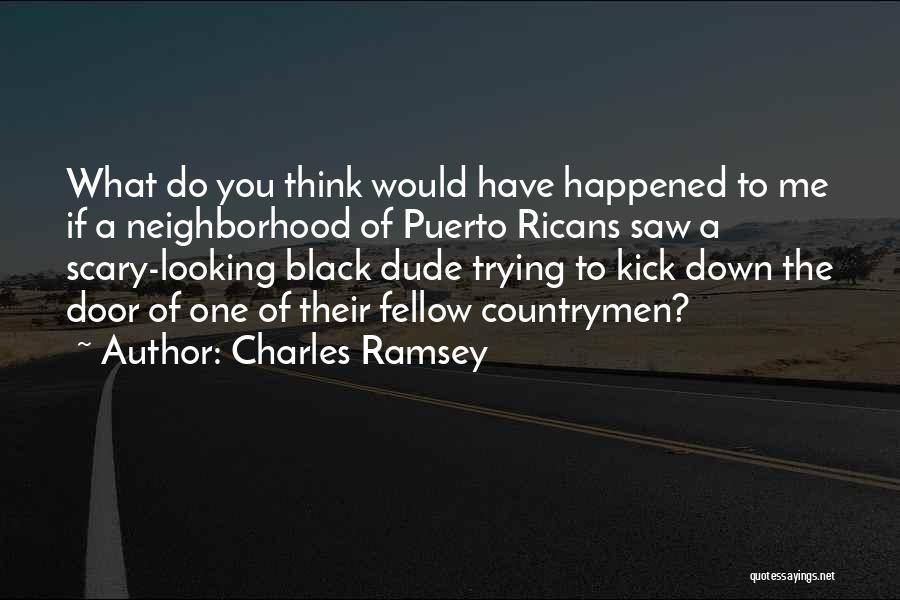 Janaze Quotes By Charles Ramsey