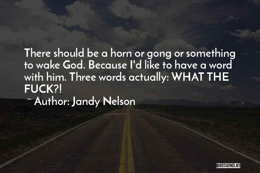 Jandy Nelson Quotes 1523663