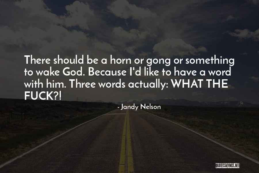 Jandy Nelson Quotes 1523663