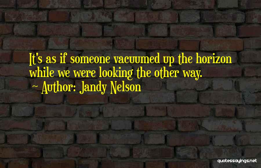 Jandy Nelson Quotes 2237256