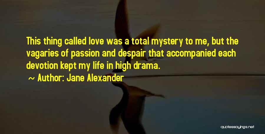 Jane Alexander Quotes 1025373