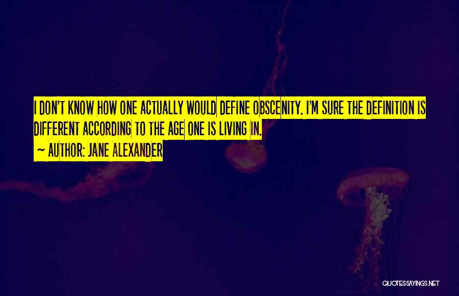 Jane Alexander Quotes 1850607
