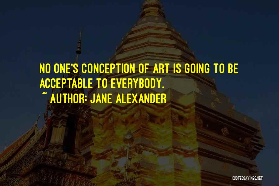 Jane Alexander Quotes 923953