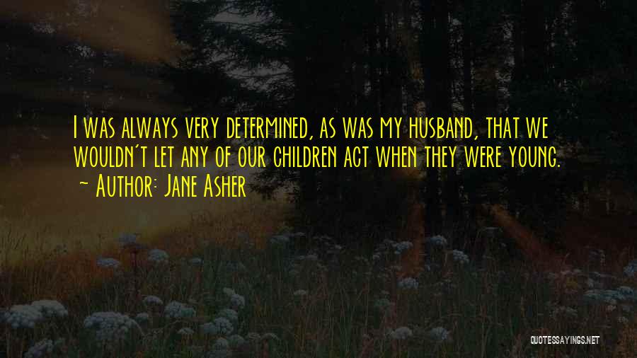 Jane Asher Quotes 2036719