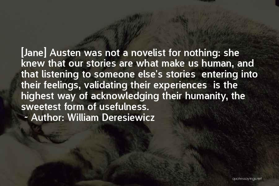 Jane Austen As A Novelist Quotes By William Deresiewicz