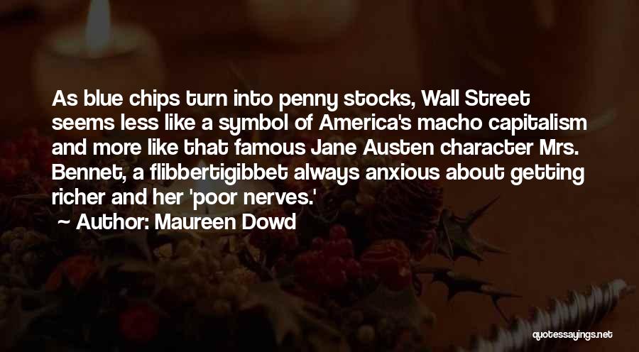 Jane Bennet Quotes By Maureen Dowd