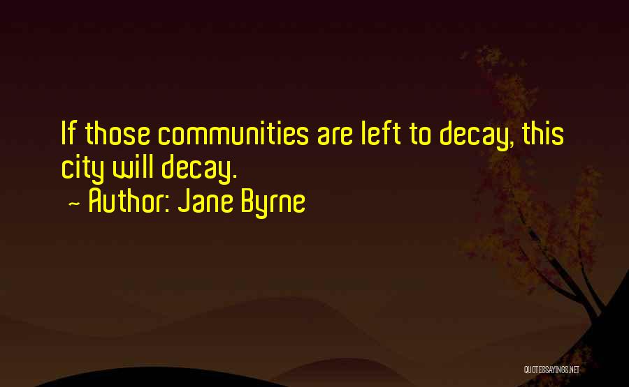 Jane Byrne Quotes 1232822