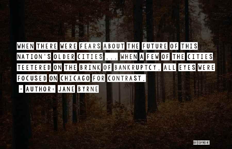 Jane Byrne Quotes 501463