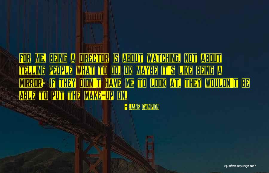 Jane Campion Quotes 1974846 Jane Campion Quotes 1974846