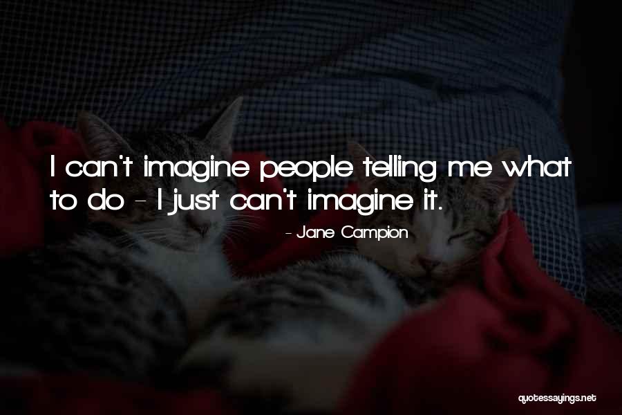 Jane Campion Quotes 740089 Jane Campion Quotes 740089