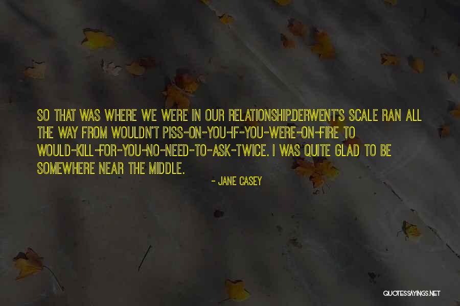 Jane Casey Quotes 1479793 Jane Casey Quotes 1479793