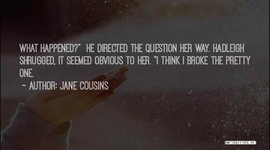 Jane Cousins Quotes 910794