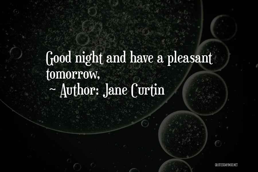 Jane Curtin Quotes 1621627