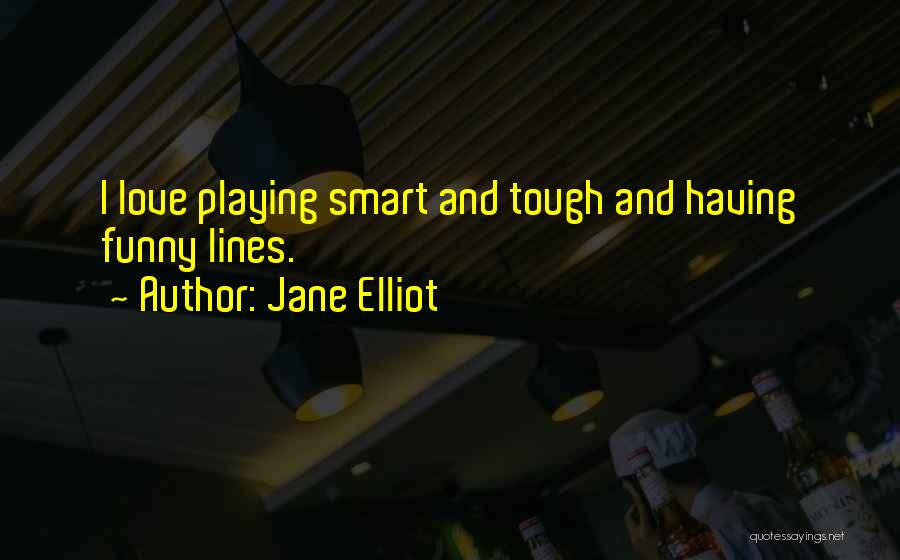 Jane Elliot Quotes 1629534