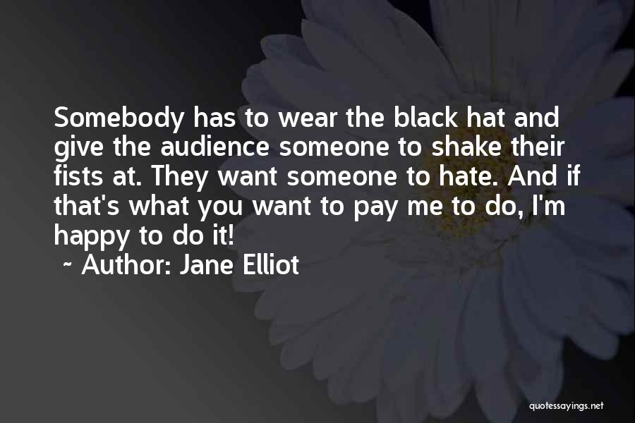 Jane Elliot Quotes 711555