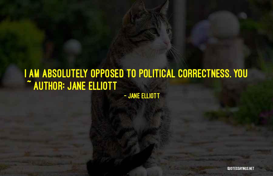 Jane Elliott Quotes 1116197