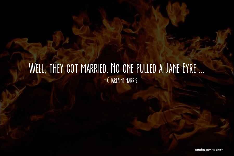 Jane Eyre Jane Quotes By Charlaine Harris Jane Eyre Jane Quotes By Charlaine Harris