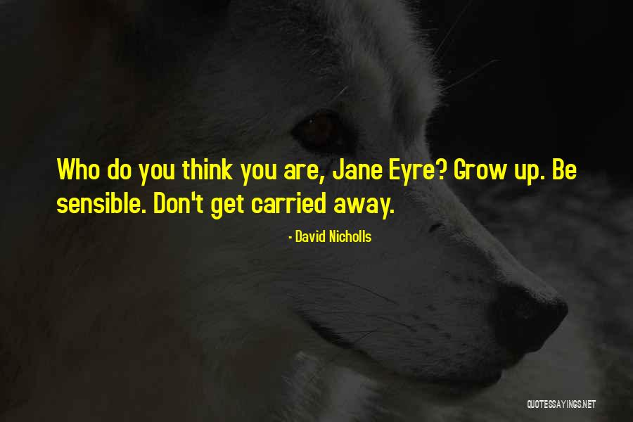 Jane Eyre Jane Quotes By David Nicholls Jane Eyre Jane Quotes By David Nicholls