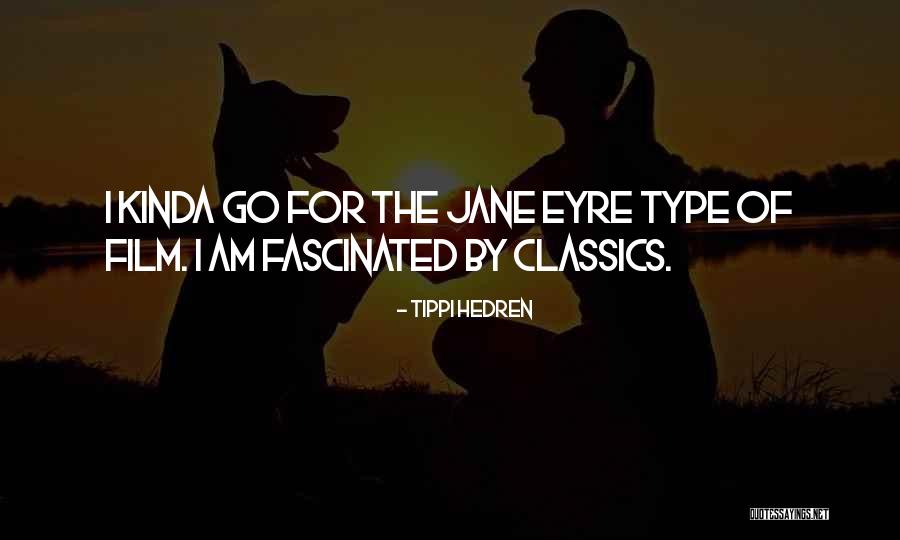 Jane Eyre Jane Quotes By Tippi Hedren Jane Eyre Jane Quotes By Tippi Hedren