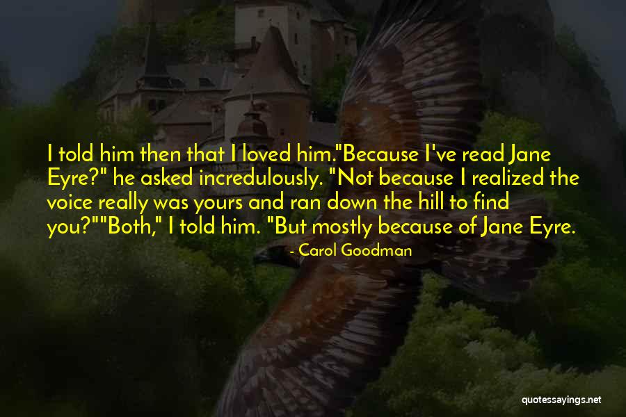 Jane Eyre Quotes By Carol Goodman Jane Eyre Quotes By Carol Goodman