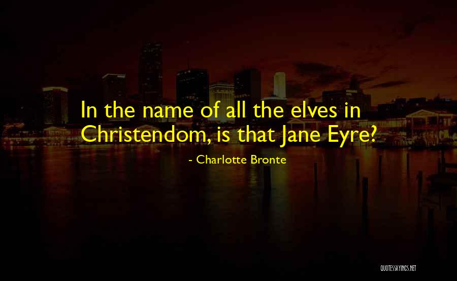 Jane Eyre Quotes By Charlotte Bronte