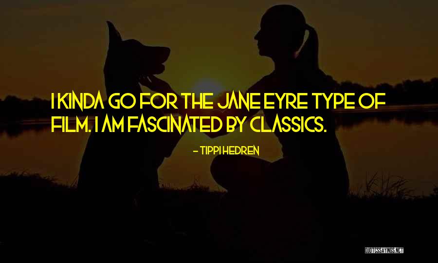 Jane Eyre Quotes By Tippi Hedren