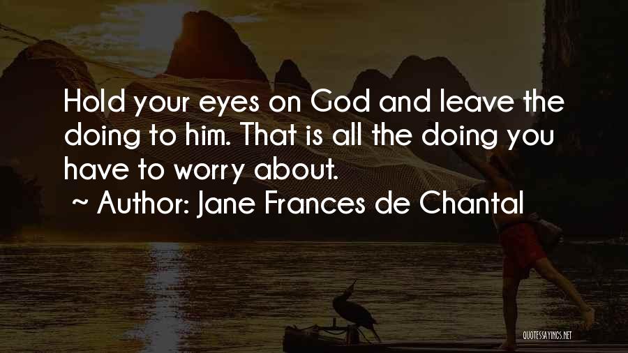 Jane Frances De Chantal Quotes 1785462