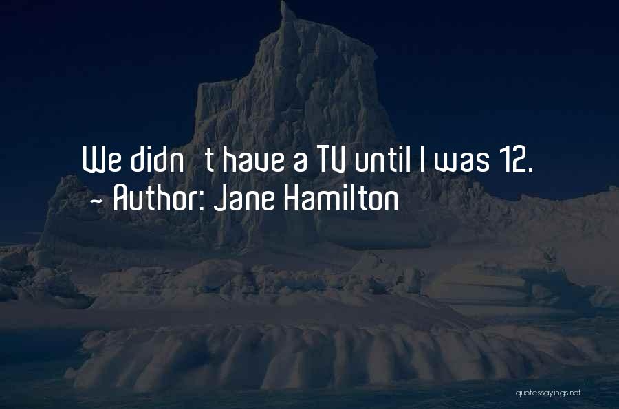 Jane Hamilton Quotes 453264