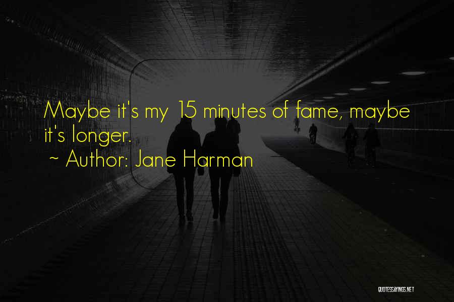 Jane Harman Quotes 1464198