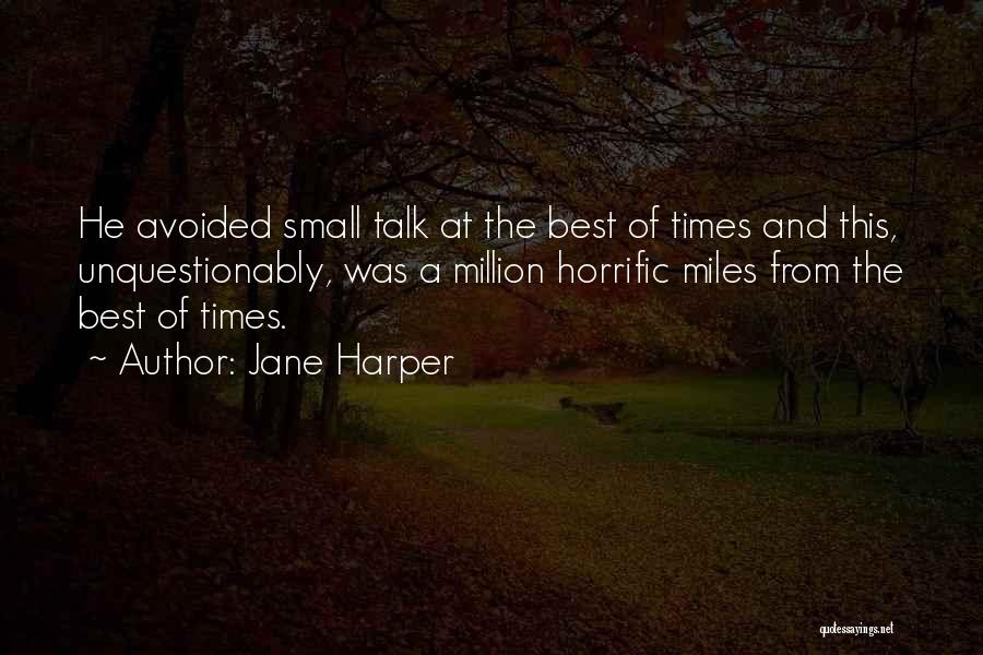 Jane Harper Quotes 723488