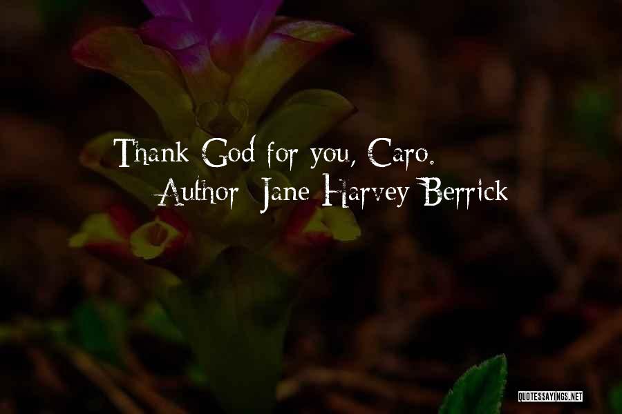 Jane Harvey-Berrick Quotes 104043