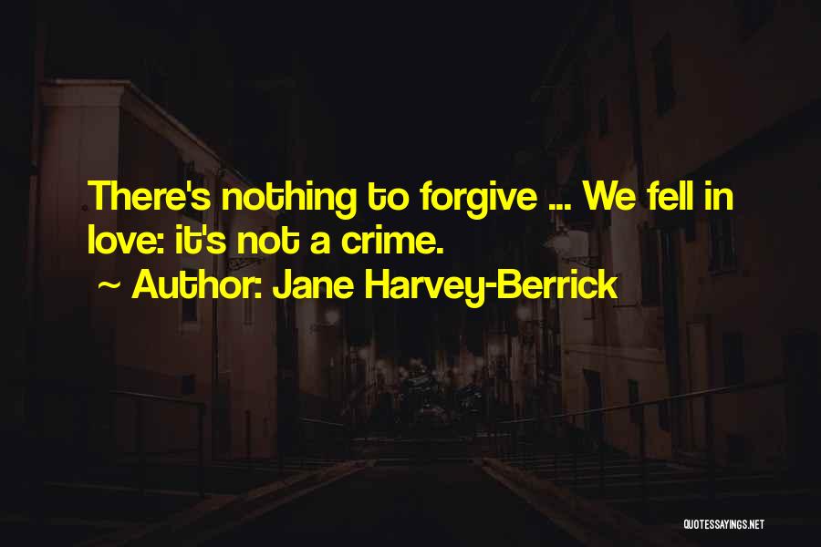 Jane Harvey-Berrick Quotes 1785626