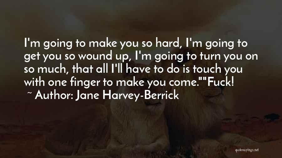 Jane Harvey-Berrick Quotes 2028429