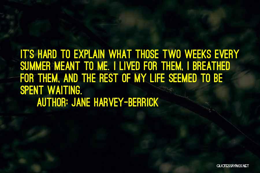 Jane Harvey-Berrick Quotes 312098