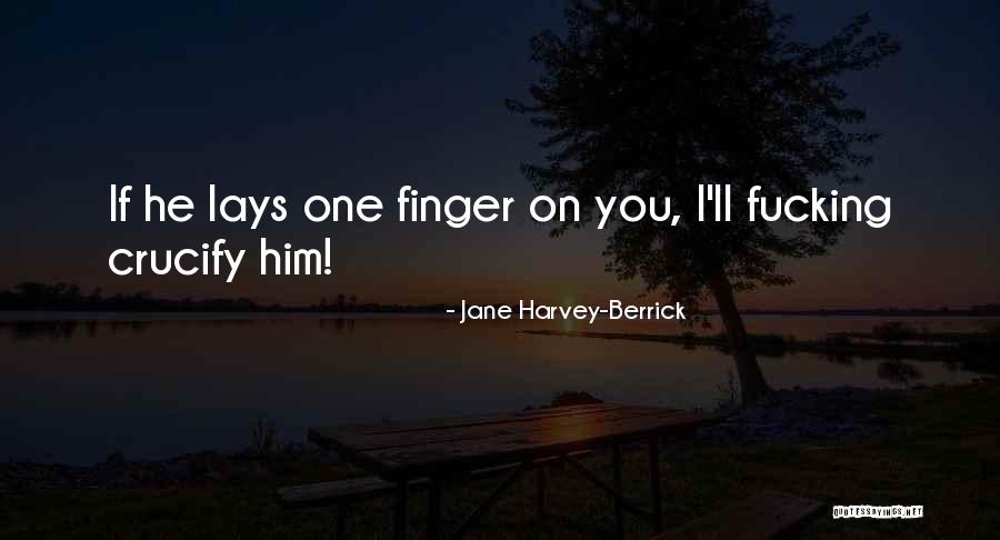 Jane Harvey-Berrick Quotes 312617 Jane Harvey-Berrick Quotes 312617
