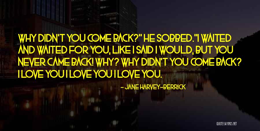 Jane Harvey-Berrick Quotes 536970