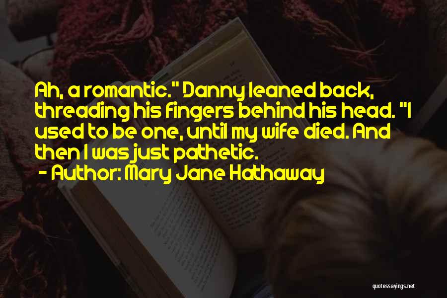 Jane Hathaway Quotes By Mary Jane Hathaway