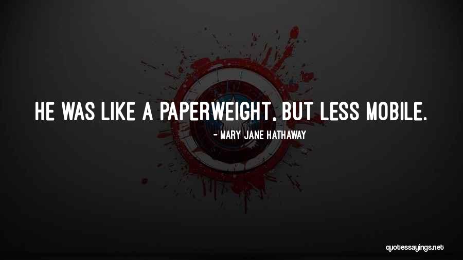 Jane Hathaway Quotes By Mary Jane Hathaway