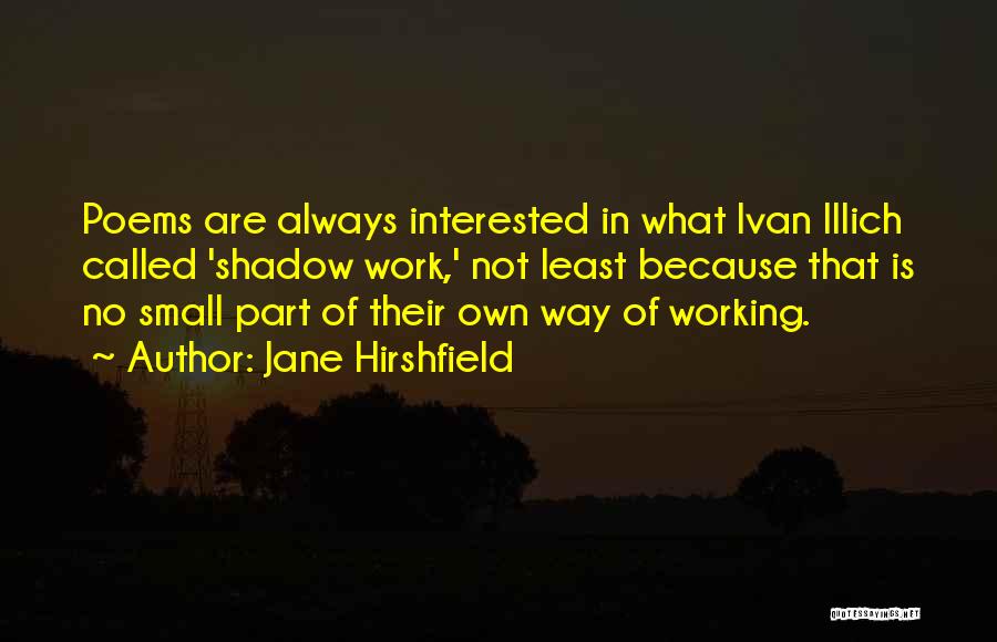 Jane Hirshfield Quotes 1336872