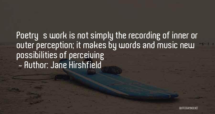 Jane Hirshfield Quotes 1444525