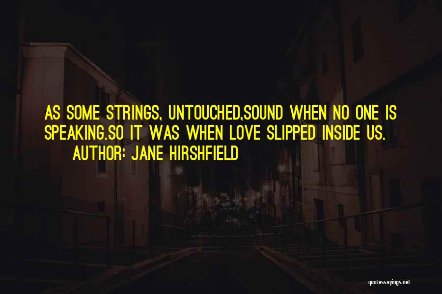 Jane Hirshfield Quotes 2202280