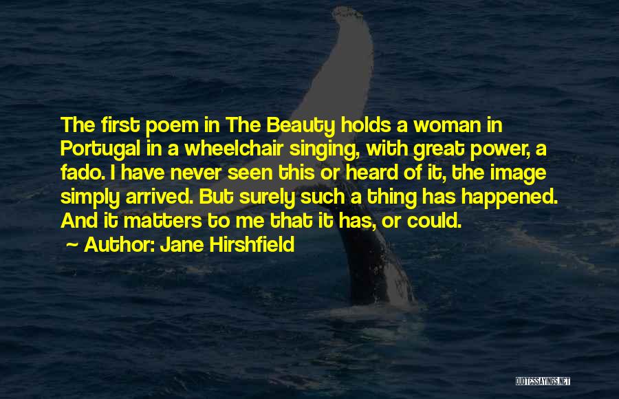 Jane Hirshfield Quotes 2213550