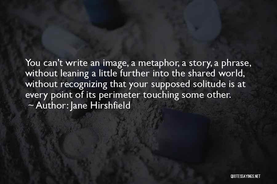 Jane Hirshfield Quotes 821033