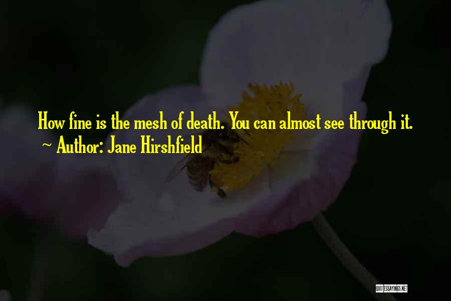 Jane Hirshfield Quotes 892464