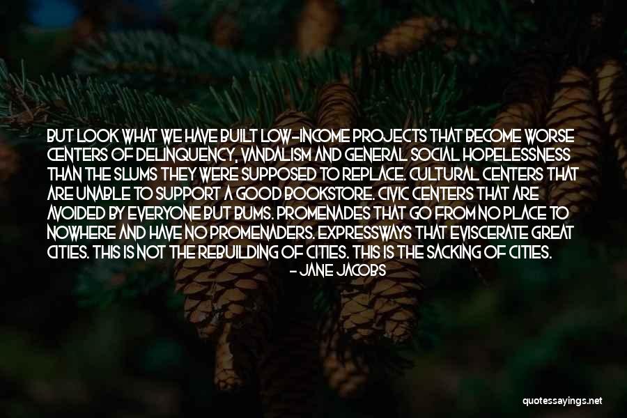 Jane Jacobs Quotes 557567 Jane Jacobs Quotes 557567