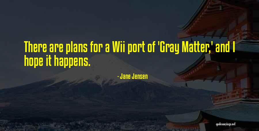 Jane Jensen Quotes 1080666 Jane Jensen Quotes 1080666